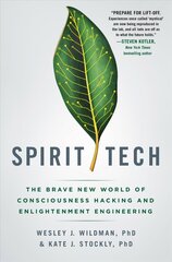 Spirit Tech: The Brave New World of Consciousness Hacking and Enlightenment Engineering hind ja info | Ühiskonnateemalised raamatud | kaup24.ee