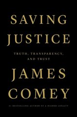 Saving Justice: Truth, Transparency, and Trust цена и информация | Книги по социальным наукам | kaup24.ee