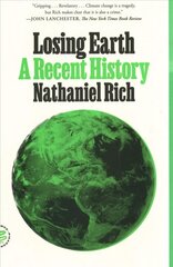 Losing Earth: A Recent History hind ja info | Ühiskonnateemalised raamatud | kaup24.ee