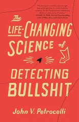 Life-Changing Science of Detecting Bullshit hind ja info | Ühiskonnateemalised raamatud | kaup24.ee