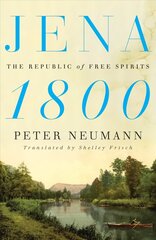Jena 1800: The Republic of Free Spirits hind ja info | Ajalooraamatud | kaup24.ee