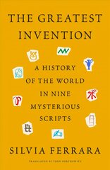 Greatest Invention: A History of the World in Nine Mysterious Scripts hind ja info | Võõrkeele õppematerjalid | kaup24.ee