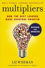 Multipliers, Revised and Updated: How the Best Leaders Make Everyone Smart International ed. цена и информация | Книги по экономике | kaup24.ee