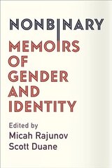 Nonbinary: Memoirs of Gender and Identity hind ja info | Ühiskonnateemalised raamatud | kaup24.ee
