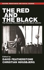 Red and the Black: The Russian Revolution and the Black Atlantic цена и информация | Исторические книги | kaup24.ee