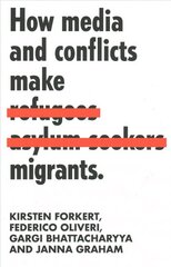 How Media and Conflicts Make Migrants hind ja info | Ühiskonnateemalised raamatud | kaup24.ee