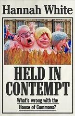 Held in Contempt: What'S Wrong with the House of Commons? цена и информация | Книги по социальным наукам | kaup24.ee