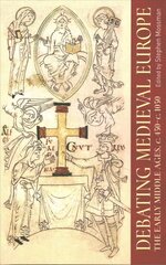 Debating Medieval Europe: The Early Middle Ages, c. 450-c. 1050 цена и информация | Исторические книги | kaup24.ee