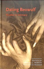 Dating Beowulf: Studies in Intimacy hind ja info | Ajalooraamatud | kaup24.ee