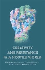 Creativity and Resistance in a Hostile World hind ja info | Ühiskonnateemalised raamatud | kaup24.ee