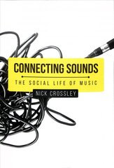 Connecting Sounds: The Social Life of Music hind ja info | Ühiskonnateemalised raamatud | kaup24.ee