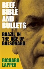 Beef, Bible and Bullets: Brazil in the Age of Bolsonaro hind ja info | Ajalooraamatud | kaup24.ee