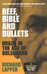 Beef, Bible and Bullets: Brazil in the Age of Bolsonaro hind ja info | Ajalooraamatud | kaup24.ee