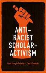 Anti-Racist Scholar-Activism цена и информация | Книги по социальным наукам | kaup24.ee