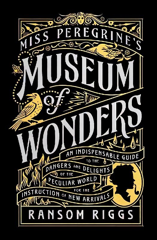 Miss Peregrine's Museum of Wonders: An Indispensable Guide to the Dangers and Delights of the Peculiar World for the Instruction of New Arrivals цена и информация | Noortekirjandus | kaup24.ee