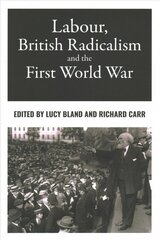 Labour, British Radicalism and the First World War цена и информация | Исторические книги | kaup24.ee