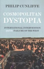 Cosmopolitan Dystopia: International Intervention and the Failure of the West цена и информация | Книги по социальным наукам | kaup24.ee