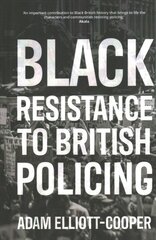 Black Resistance to British Policing цена и информация | Книги по социальным наукам | kaup24.ee
