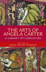 Arts of Angela Carter: A Cabinet of Curiosities цена и информация | Исторические книги | kaup24.ee