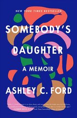 Somebody's Daughter: A Memoir цена и информация | Биографии, автобиогафии, мемуары | kaup24.ee