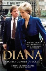 Diana: Closely Guarded Secret цена и информация | Биографии, автобиогафии, мемуары | kaup24.ee