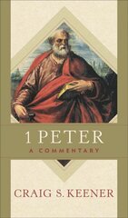 1 Peter - A Commentary: A Commentary hind ja info | Usukirjandus, religioossed raamatud | kaup24.ee