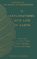 11 Explorations into Life on Earth: Christmas Lectures from the Royal Institution hind ja info | Tervislik eluviis ja toitumine | kaup24.ee