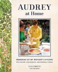 Audrey at Home: Memories of My Mother's Kitchen hind ja info | Elulooraamatud, biograafiad, memuaarid | kaup24.ee