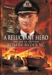 In Command at St Nazaire (A Reluctant Hero): The Life of Captain Robert Ryder VC hind ja info | Elulooraamatud, biograafiad, memuaarid | kaup24.ee