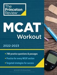 MCAT Workout, 2022-2023: 780 Practice Questions & Passages for MCAT Scoring Success 4th ed. цена и информация | Книги по социальным наукам | kaup24.ee