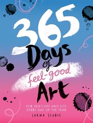 365 Days of Feel-good Art: For Self-Care and Joy, Every Day of the Year цена и информация | Книги о питании и здоровом образе жизни | kaup24.ee