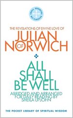 All Shall Be Well: The Revelations of Divine Love of Julian of Norwich цена и информация | Духовная литература | kaup24.ee