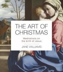 Art of Christmas: Meditations on the birth of Jesus цена и информация | Духовная литература | kaup24.ee