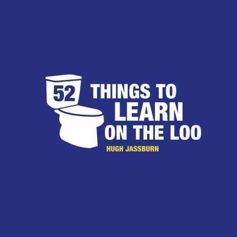 52 Things to Learn on the Loo: Things to Teach Yourself While You Poo цена и информация | Tervislik eluviis ja toitumine | kaup24.ee