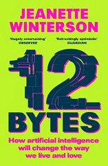 12 Bytes: How artificial intelligence will change the way we live and love hind ja info | Luule | kaup24.ee