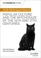 My Revision Notes: OCR A-level History: Popular Culture and the Witchcraze of the 16th and 17th Centuries hind ja info | Ajalooraamatud | kaup24.ee