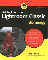 Adobe Photoshop Lightroom Classic For Dummies, 2nd Edition 2nd Edition hind ja info | Majandusalased raamatud | kaup24.ee