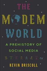 Modem World: A Prehistory of Social Media цена и информация | Книги по экономике | kaup24.ee