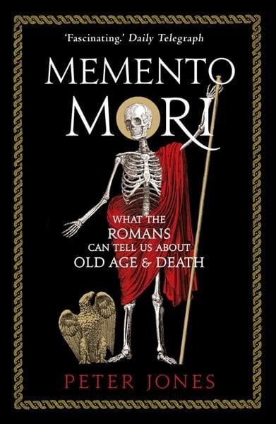 Memento Mori: What the Romans Can Tell Us About Old Age and Death Main hind ja info | Ajalooraamatud | kaup24.ee