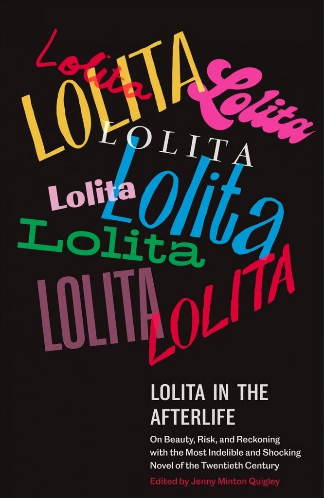 Lolita in the Afterlife: On Beauty, Risk, and Reckoning with the Most Indelible and Shocking Novel of the Twentieth Century цена и информация | Ajalooraamatud | kaup24.ee