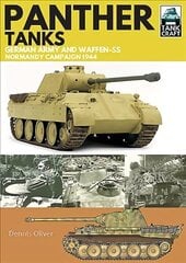 Panther Tanks: Germany Army and Waffen SS, Normandy Campaign 1944 hind ja info | Ajalooraamatud | kaup24.ee