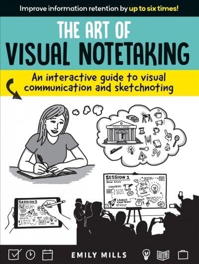 Art of Visual Notetaking: An interactive guide to visual communication and sketchnoting цена и информация | Eneseabiraamatud | kaup24.ee