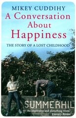 Conversation About Happiness: The Story of a Lost Childhood Main цена и информация | Биографии, автобиогафии, мемуары | kaup24.ee