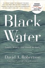 Black Water: Family, Legacy, and Blood Memory hind ja info | Elulooraamatud, biograafiad, memuaarid | kaup24.ee