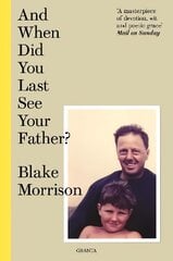 And When Did You Last See Your Father? hind ja info | Elulooraamatud, biograafiad, memuaarid | kaup24.ee
