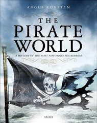 Pirate World: A History of the Most Notorious Sea Robbers hind ja info | Ajalooraamatud | kaup24.ee