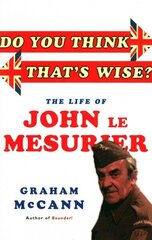 Do You Think That's Wise?: The Life of John Le Mesurier цена и информация | Биографии, автобиогафии, мемуары | kaup24.ee