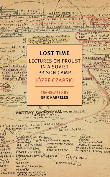 Lost Time: Lectures On Proust In A Soviet Prison Camp Main hind ja info | Ajalooraamatud | kaup24.ee