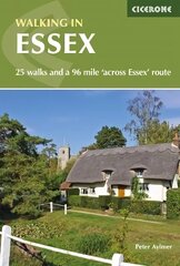 Walking in Essex: 25 walks and a 96 mile 'across Essex' route 2nd Revised edition цена и информация | Путеводители, путешествия | kaup24.ee
