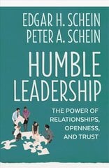 Humble Leadership: The Power of Relationships, Openness, and Trust hind ja info | Majandusalased raamatud | kaup24.ee